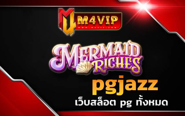 pgjazzMermaid Riches